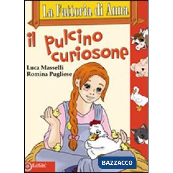 Fattoria di Anna. Il pulcino curiosone (La)