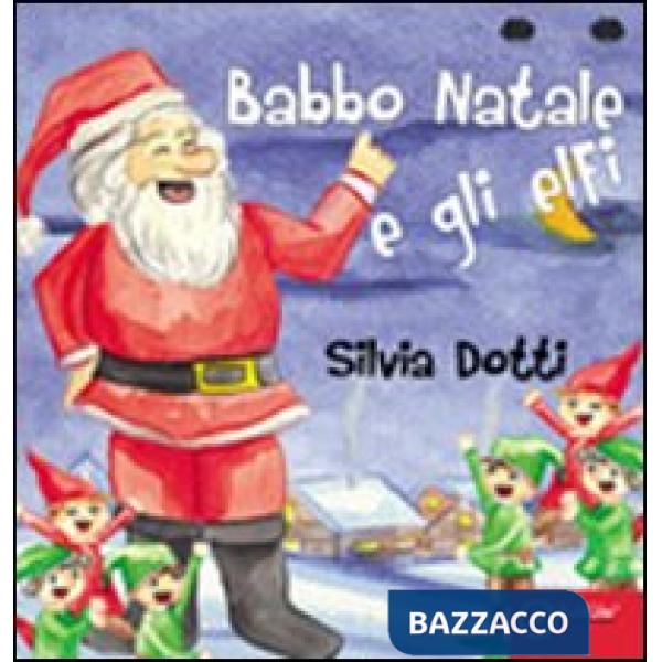 Elfi e Babbo Natale (Gli)