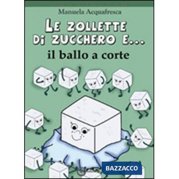 Zollette di zucchero e... il ballo a corte (Le)