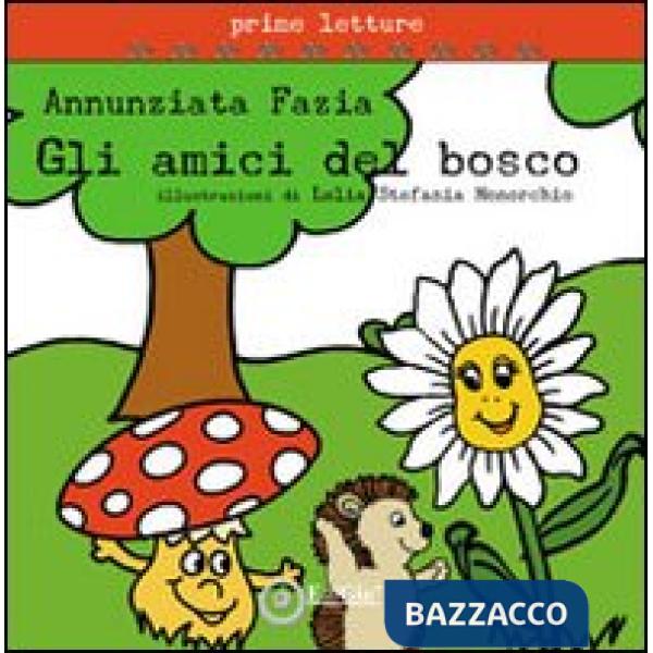 Amici del bosco. Ediz. illustrata (Gli)