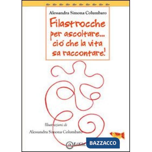 Filastrocche per ascoltare... Ciò che la vita sa raccontare