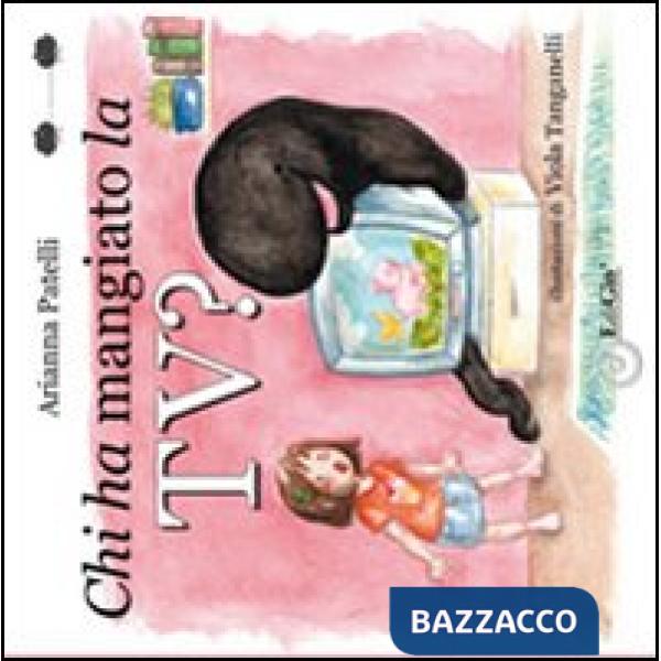 Chi ha mangiato la TV? Ediz. illustrata