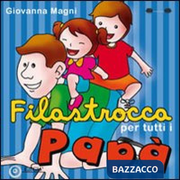 Fiolastrocca per tutti i papà. Ediz. illustrata