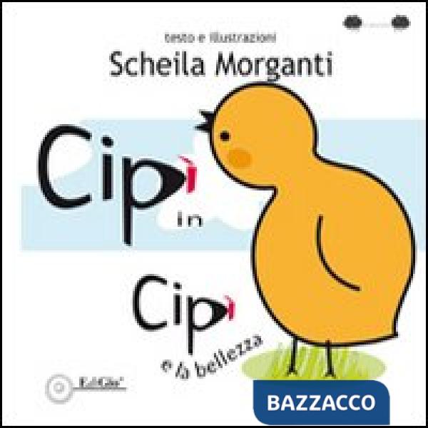 Cipì in. Cipì e la bellezza. Ediz. illustrata