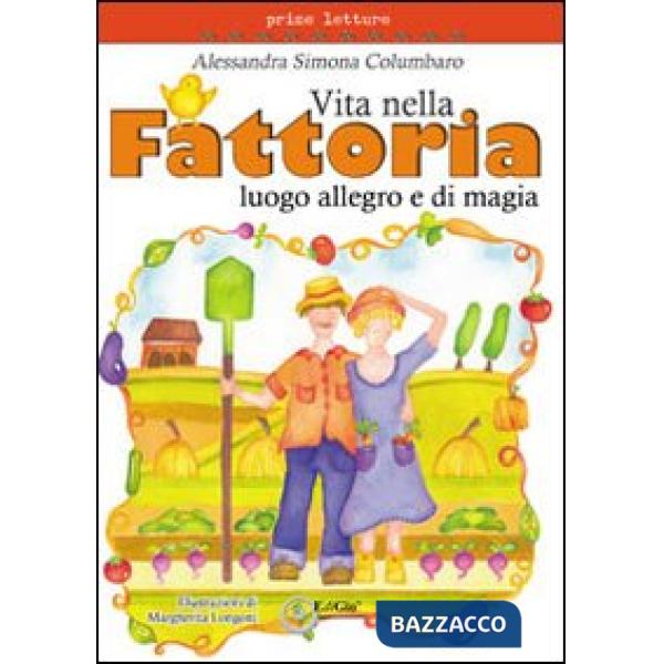 Vita nella fattoria. Luogo allegro e di magia