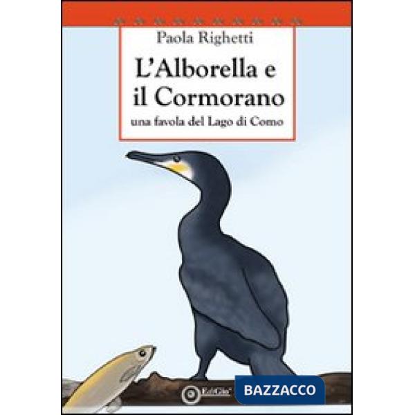 Alborella e il cormorano. Una favola del lago di Como (L')