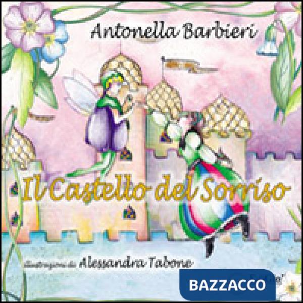 Castello del sorriso. Ediz. illustrata (Il)