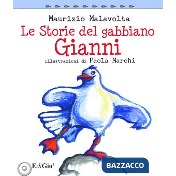 Storie del gabbiano Gianni. Ediz. illustrata (Le)