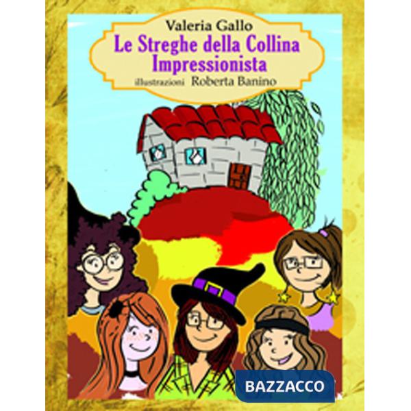 Streghe della collina impressionista (Le)