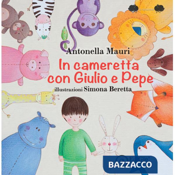 In cameretta con Giulio e Pepe. Ediz. illustrata