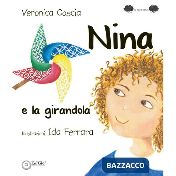 Nina e la girandola. Ediz. illustrata