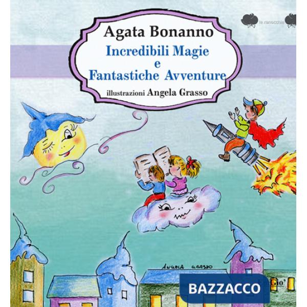 Incredibili magie e fantastiche avventure