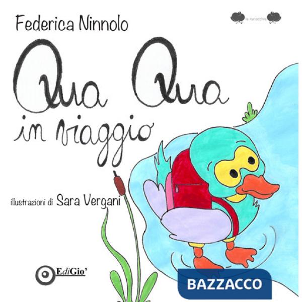 Qua Qua in viaggio. Ediz. a colori