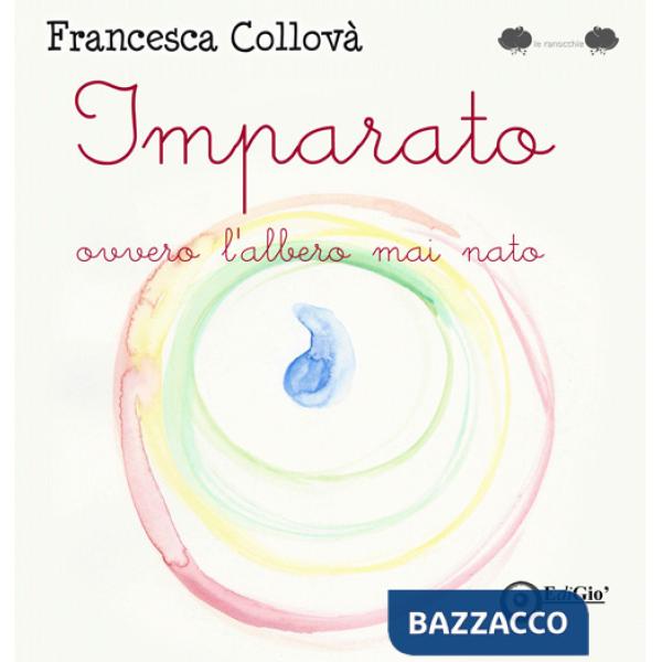 Imparato ovvero l'albero mai nato. Ediz. a colori