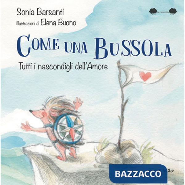 Come una bussola. Tutti i nascondigli dell'amore