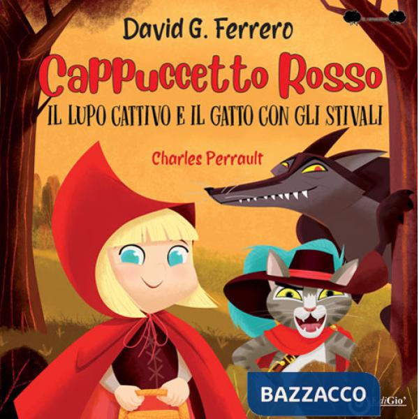 Cappuccetto Rosso, il lupo cattivo e il gatto con gli stivali