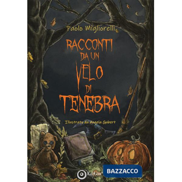 Racconti da un velo di tenebra. Ediz. illustrata