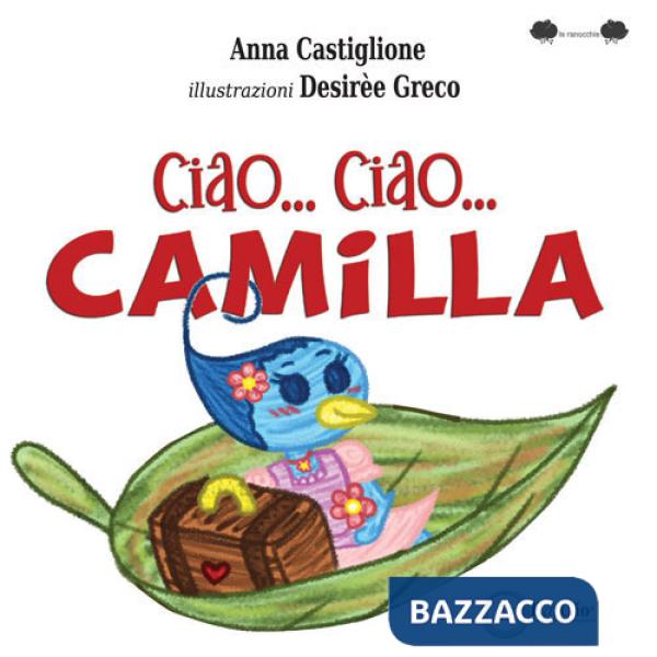 Ciao... ciao... Camilla