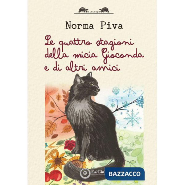 Quattro stagioni della micia Gioconda e di altri amici (Le)