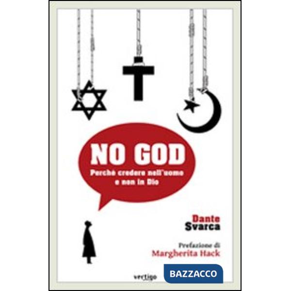 No God. Perché credere nell'uomo e non in Dio