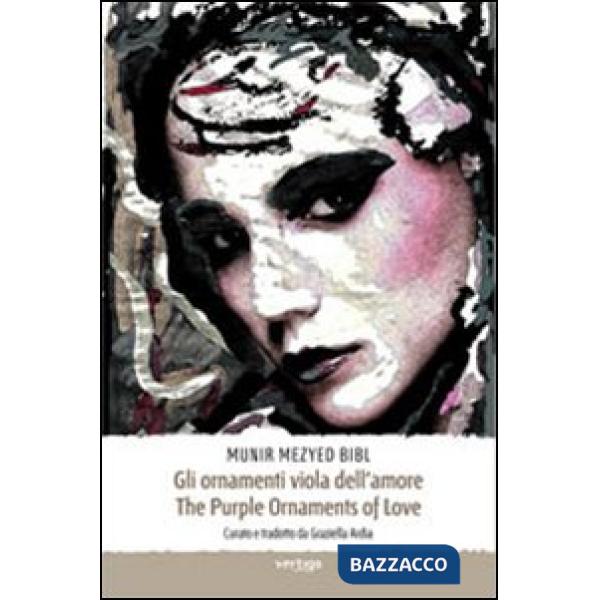 Ornamenti viola dell'amore. Ediz. italiana e inglese (Gli)