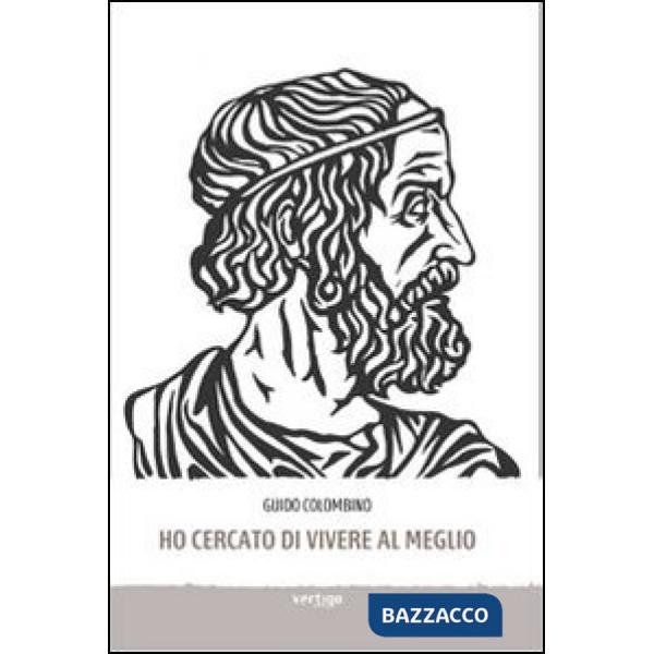 Ho cercato di vivere al meglio