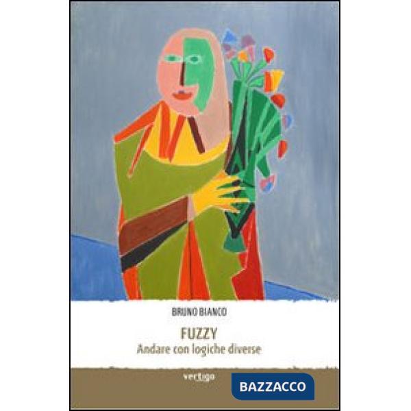 Fuzzy. Andare con logiche diverse