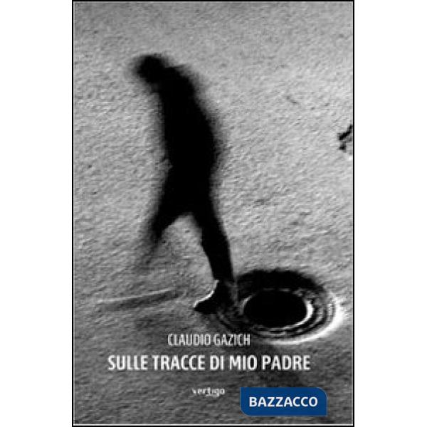 Sulle tracce di mio padre