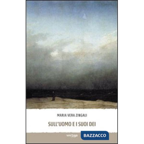 Sull'uomo e i suoi dei