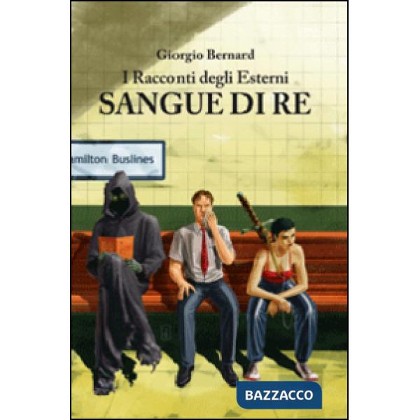 Sangue di re. I racconti degli Esterni. Vol. 1