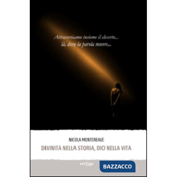 Divinità nella storia, dio nella vita. Attraversiamo insieme il deserto... là, dove la parola muore
