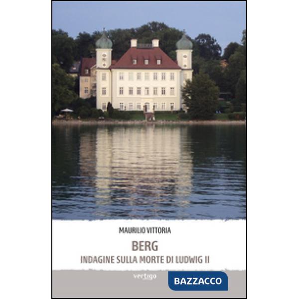 Berg. Indagine sulla morte di Ludwig II