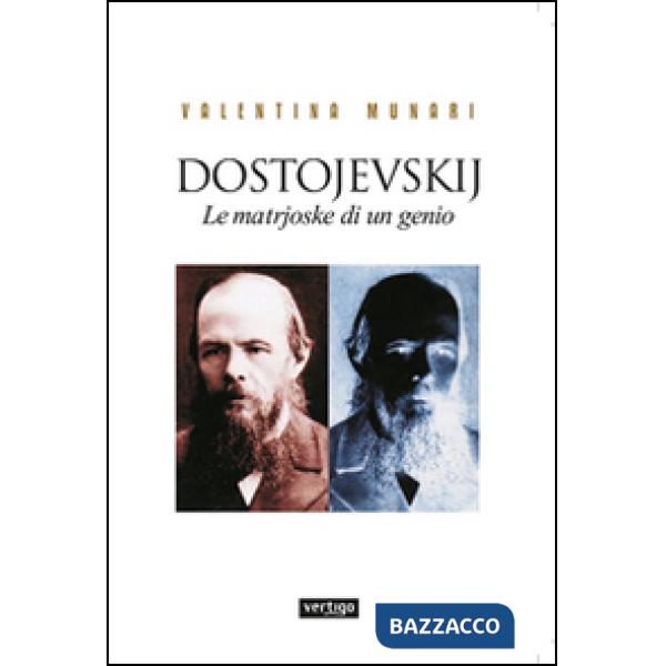 Dostojevskij. Le matrioske di un genio