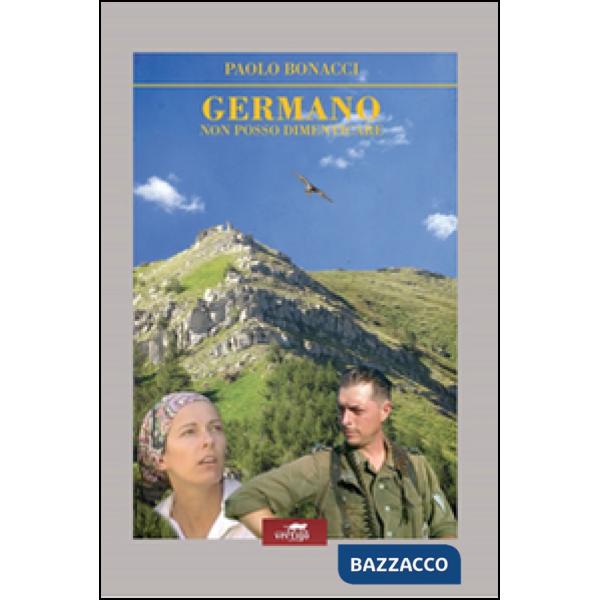 Germano. Non posso dimenticare