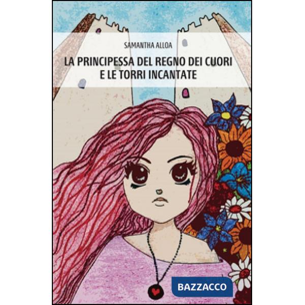 Principessa del regno dei cuori e le torri incantate (La)