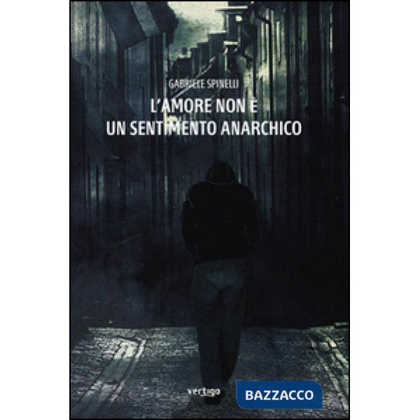 Amore non è un sentimento anarchico (L')