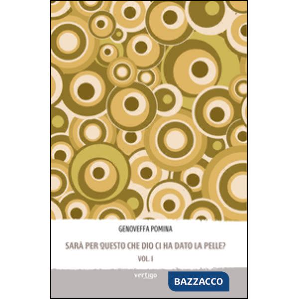 Sarà per questo che Dio ci ha dato la pelle?