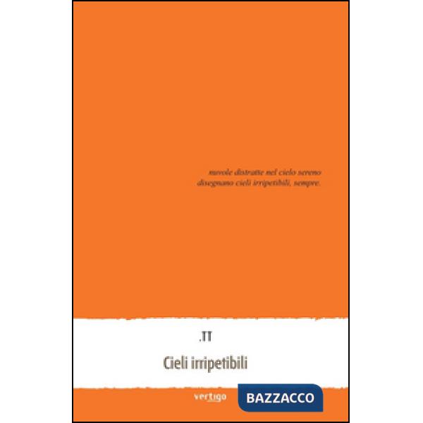 Cieli irripetibili. Nuvole distratte nel cielo sereno disegnano cieli irripetibili, sempre