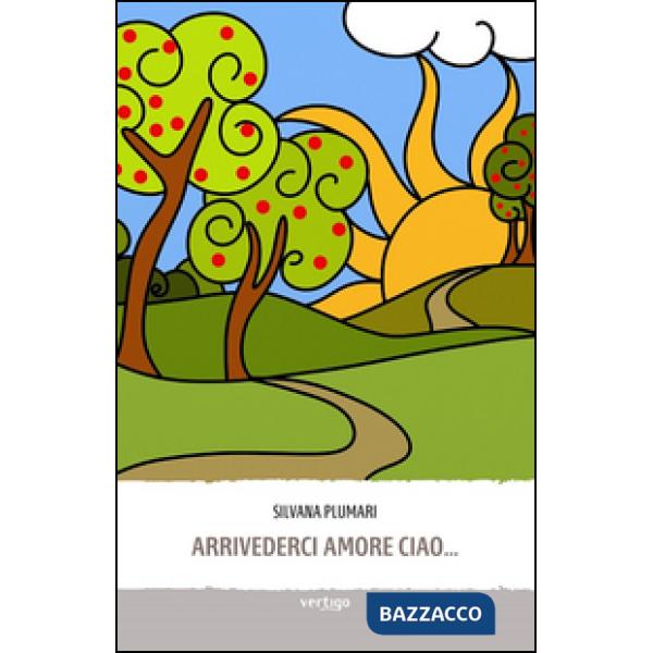 Arrivederci amore ciao...