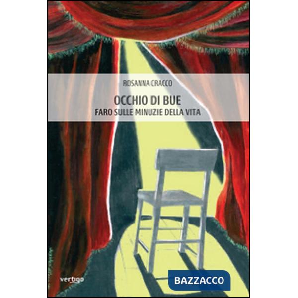 Occhio di bue. Faro sulle minuzie della vita