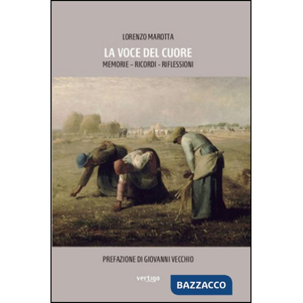 Voce del cuore. Memorie, ricordi, riflessioni (La)