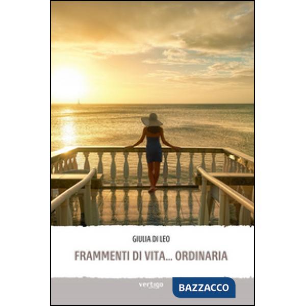 Frammenti di vita... ordinaria
