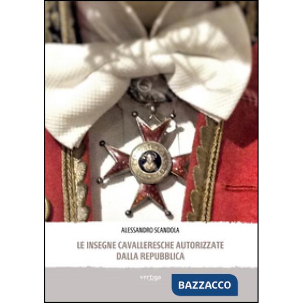 Insegne cavalleresche autorizzate dalla Repubblica (Le)
