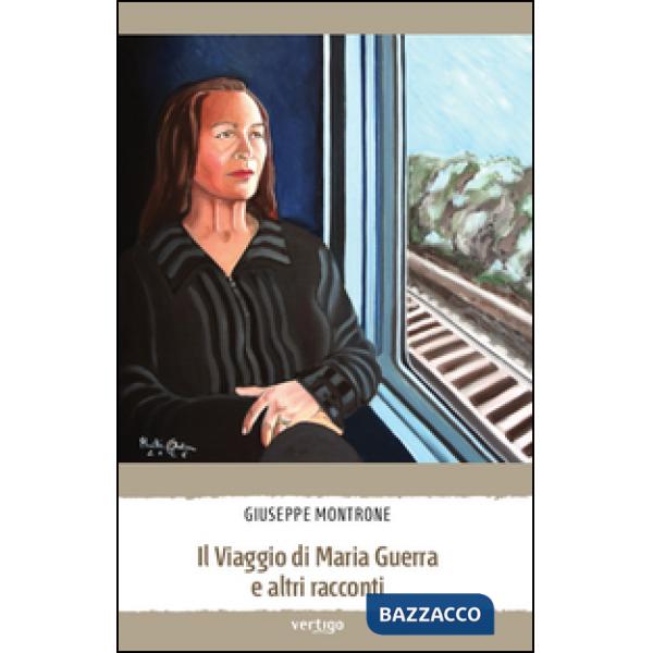 Viaggio di Maria Guerra e altri racconti (Il)