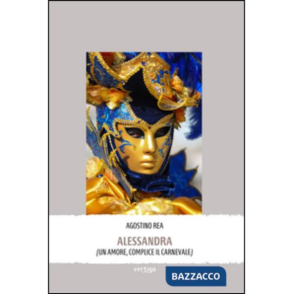 Alessandra. (Un amore, complice il carnevale)