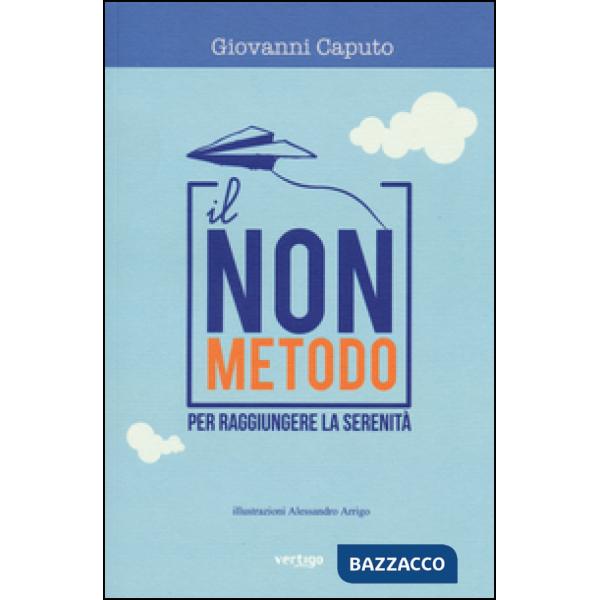 Non metodo per raggiungere la serenità (Il)