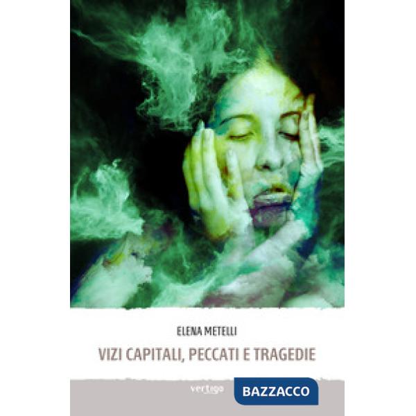 Vizi capitali, peccati e tragedie