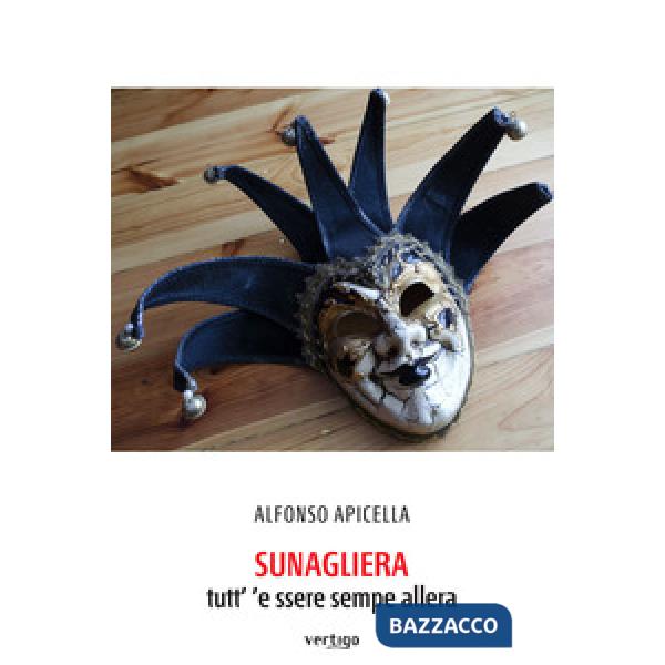 Sunagliera tutt' 'e ssere sempe allera