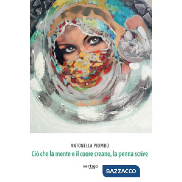 Ciò che la mente e il cuore creano, la penna scrive