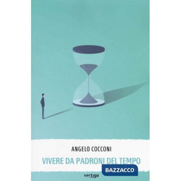 Vivere da padroni del tempo